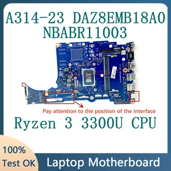DAZ8EMB18A0 NBABR11003 Для Acer A314-23 A315-23 A515-46 Материнская плата ноутбука 4 ГБ с процессором Ryzen 3 3300U 100% Полностью Работает  3