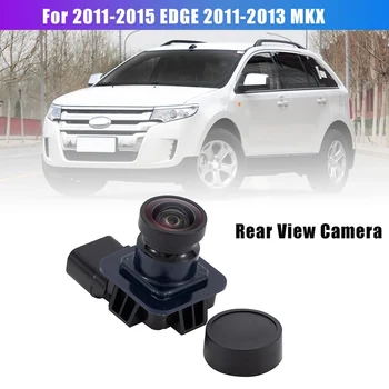 Для 2011-2015 Ford Edge/2011-2013 Lincoln MKX Камера заднего вида Камера заднего вида BT4Z-19G490-B  5