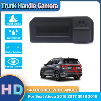 Камера парковки автомобиля, заменяющая оригинальную заводскую ручку багажника, водонепроницаемая камера заднего вида HD для Seat Ateca 2016 2017 2018 2019  5