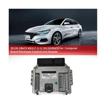 Новая Компьютерная плата Двигателя автомобиля 39128-2BAC9 ECU3 для Модуля Электронного блока управления Hyundai MEG17.9.12391282BAC9  5
