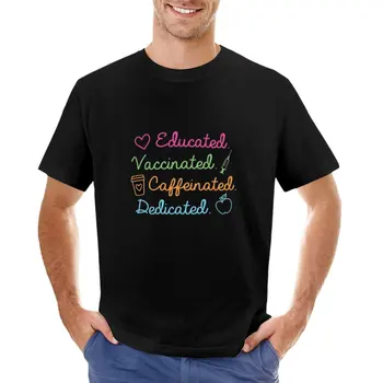 Образованный, вакцинированный, с кофеином, Преданный учитель, футболка с вакциной, индивидуальные футболки, графическая футболка, дизайнерская футболка для мужчин  5
